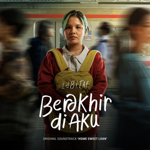 Idgitaf - Berakhir di Aku - Original Soundtrack From Home Sweet Loan
