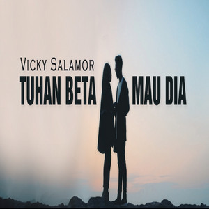 Vicky Salamor - Tuhan Beta Mau Dia