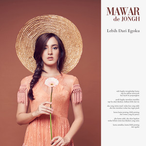 Mawar de Jongh - Lebih Dari Egoku