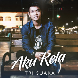 Tri Suaka - Aku Rela