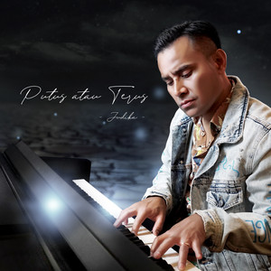 Judika - Putus Atau Terus
