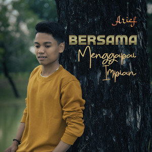 Arief - Bersama Menggapai Impian