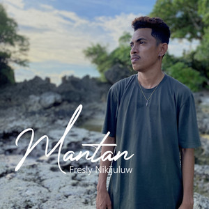 Fresly Nikijuluw - Mantan