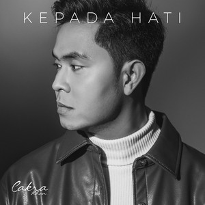 Cakra Khan - Kepada Hati