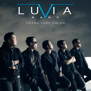 Luvia band - Orang Yang Salah