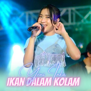 Yeni Inka - Ikan Dalam Kolam