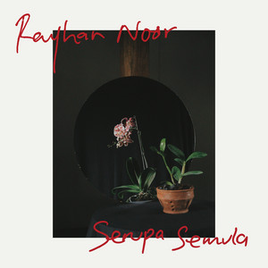 RAYHAN NOOR - Serupa Semula