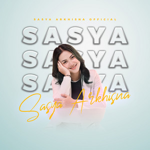 Sasya Arkhisna - AKU SAYANG BANGET SAMA KAMU
