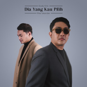 Dudy Oris, Pika Iskandar - Dia Yang Kau Pilih