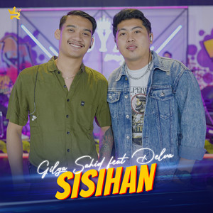 Gilga Sahid, Delva - Sisihan