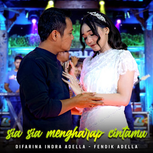 Difarina Indra Adella, Fendik Adella - Sia Sia Mengharap Cintamu
