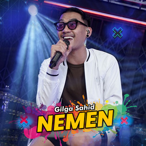 Gilga Sahid - NEMEN