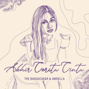 The Bakuucakar, Awdella - Akhir Cerita Cinta