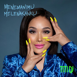 Titi DJ - Menemanimu Melenakanku