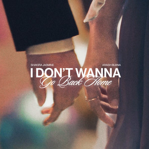 Shakira Jasmine, Arash Buana - I Don’t Wanna Go Back Home