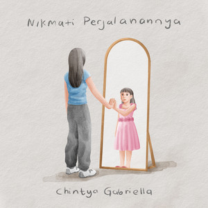 Chintya Gabriella - Nikmati Perjalanannya