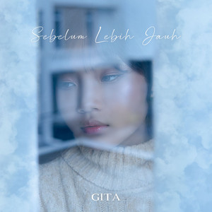 GITA - Sebelum Lebih Jauh