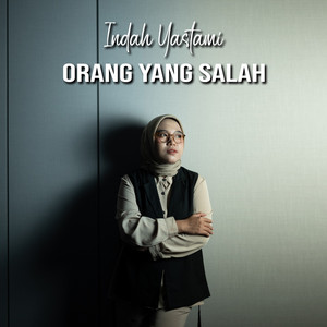 Indah Yastami - Orang Yang Salah