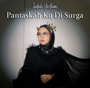 Indah Yastami - Pantaskah Ku Di Surga