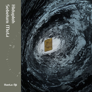 Kunto Aji - Hiduplah Sebelum Mati