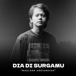 Maulana Ardiansyah - Dia Di SurgaMu