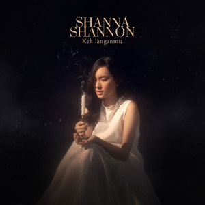 Shanna Shannon - Kehilanganmu
