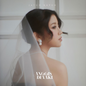 Anggis Devaki - Jatuh Rapuh