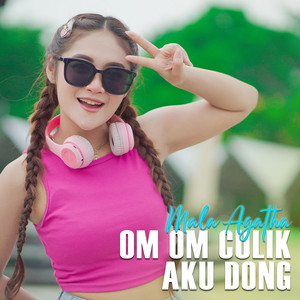Mala Agatha - Om Om Culik Aku Dong