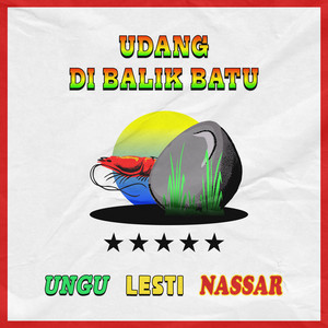 Ungu, Lesti, Nassar - Udang Di Balik Batu