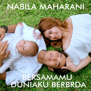 Nabila Maharani - BERSAMAMU DUNIAKU BERBEDA