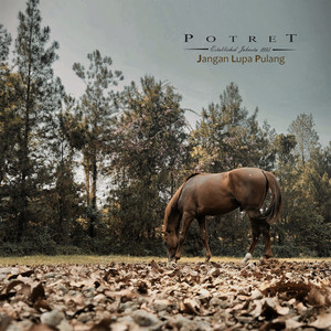 POTRET - Jangan Lupa Pulang