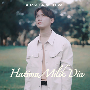 Arvian Dwi - Hatimu Milik Dia